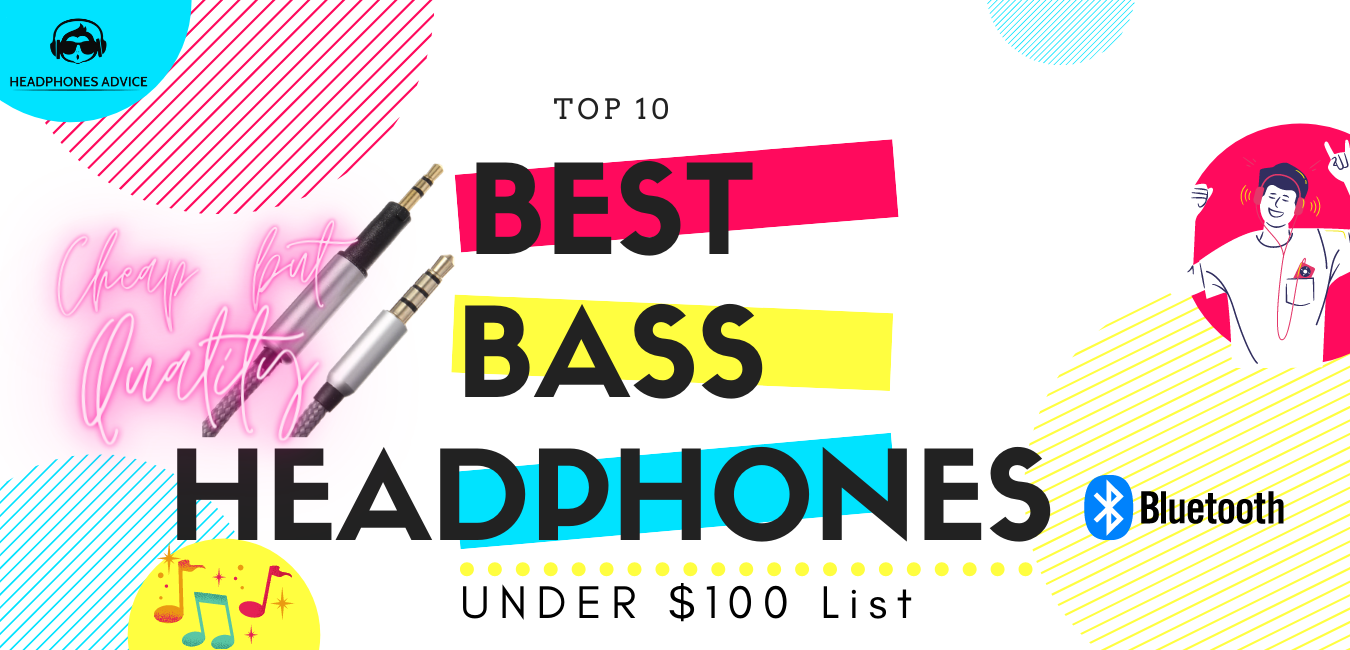 Top 10 Best Bass Headphones Under $100