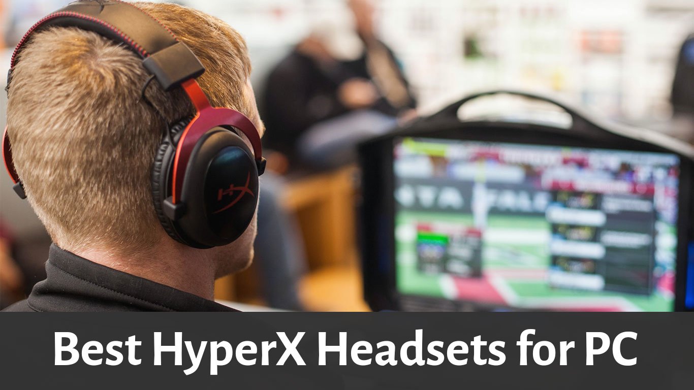Best HyperX PC Headsets for gaming