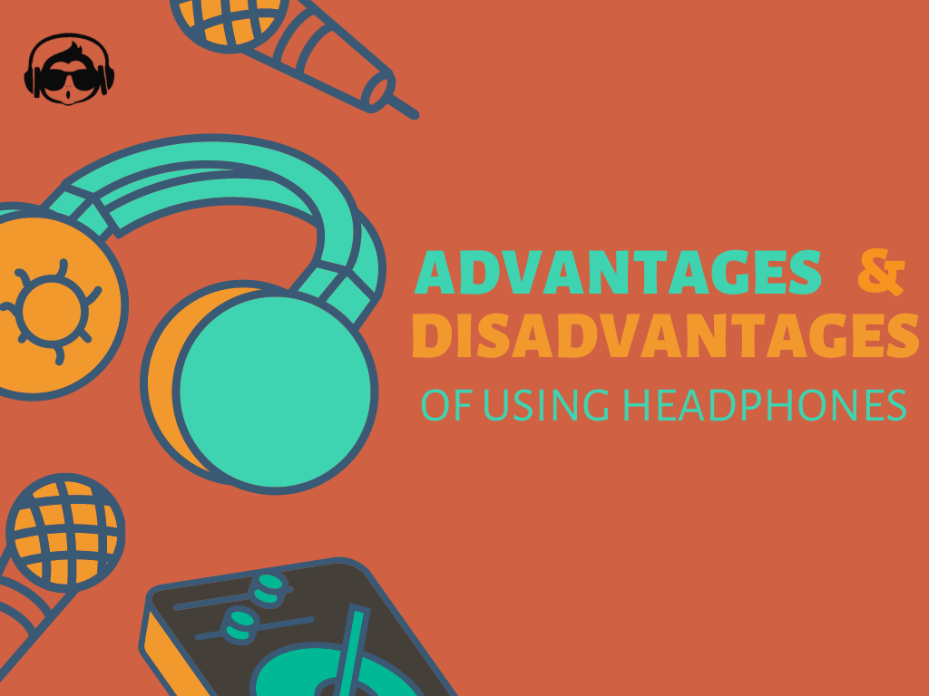 Advantages and Disadvantages of Using Headphones: [PROS & CONS] - Headphones Advice