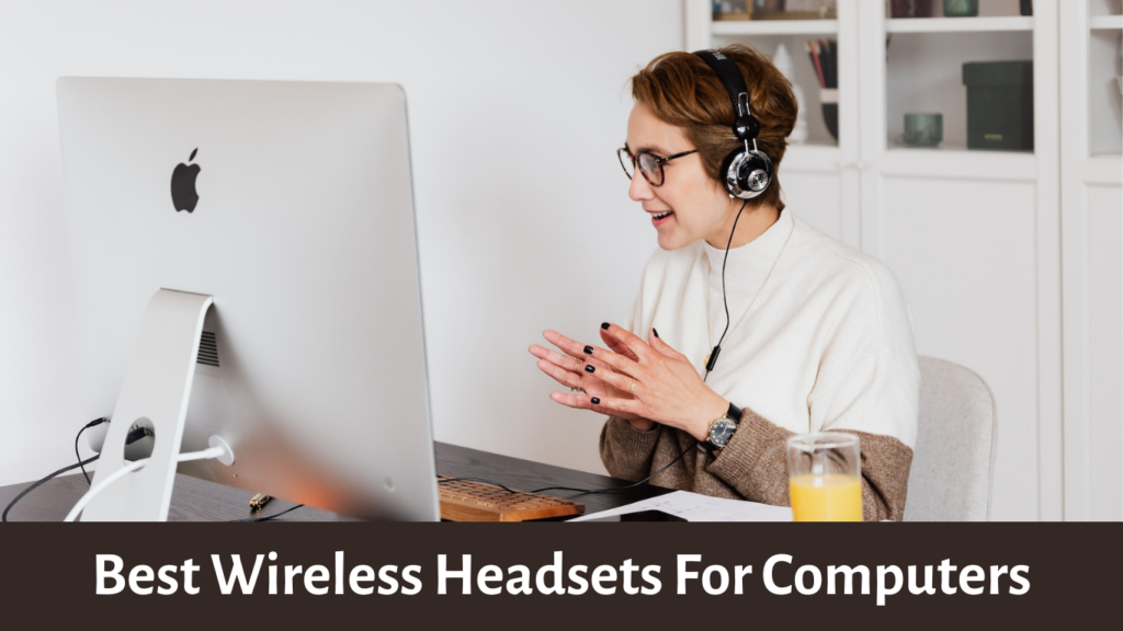 Best Wireless Headsets For Computers Reviews