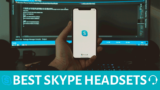 The 7 Best Headset For Skype For Business Calls: (Reviews, Compared & Buyer’s Guide)