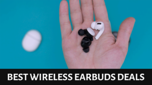 The Best Wireless Earbuds Deals Right Now