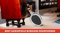 The 6 Best Wireless Headphones for Audiophiles: Reviews & Compared in 2022